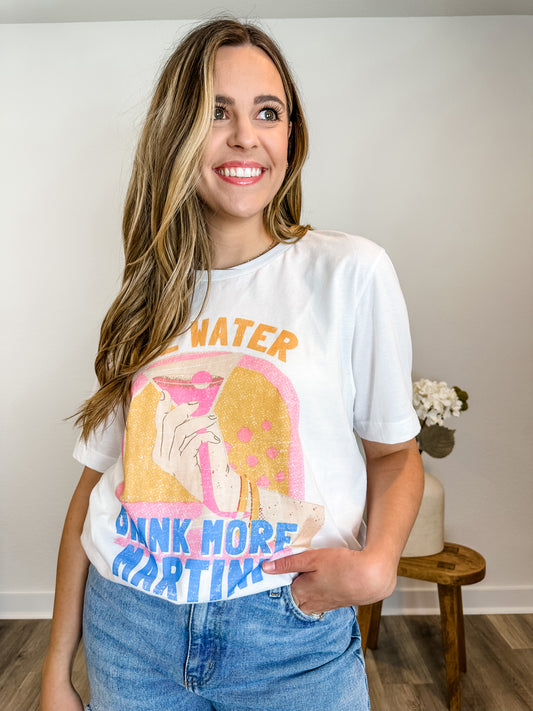 SAVE WATER DRINK MORE MARTINI GRAPHIC TEE
